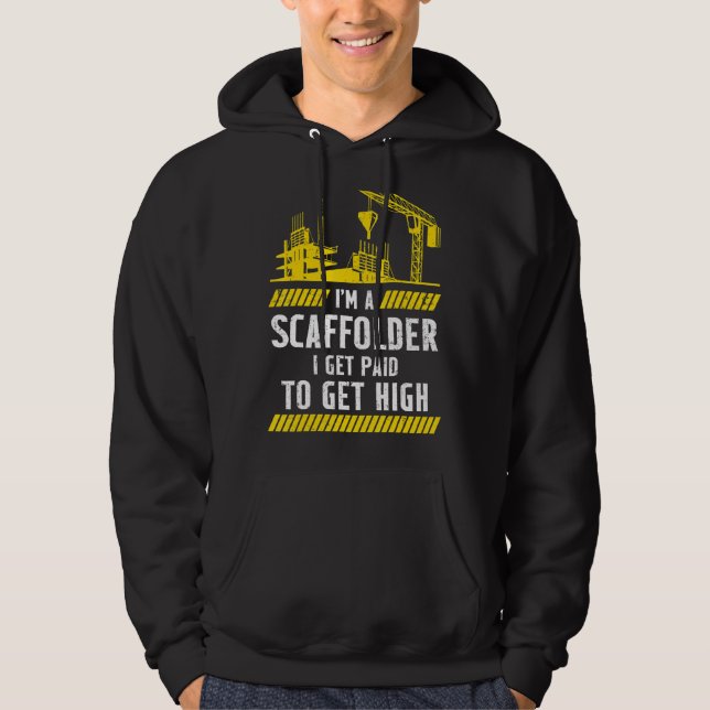 Scaffolder Ich erhalte bezahltes Scaffold Builder  Hoodie (Vorderseite)