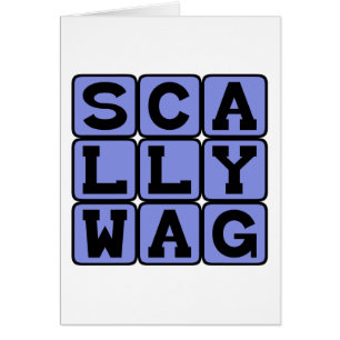 Scallywag, Mischesvous Rascal