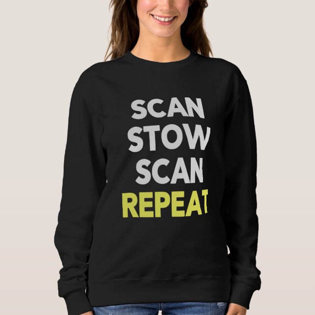 Scan Stow Scan Repeat  Warehouse Worker Task Shift Sweatshirt (Vorderseite)