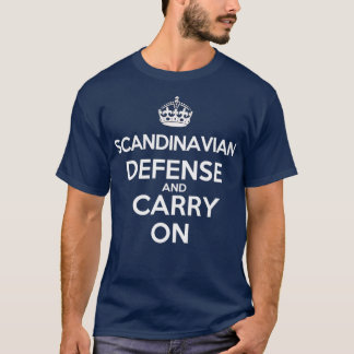 Scandinavian Defense and Carry On Chess opening T-Shirt