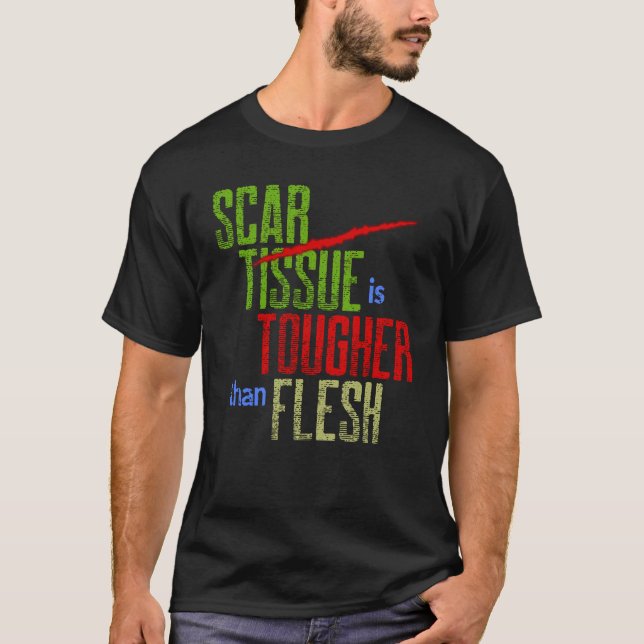 Scar Tissue ist gründlich als Fleischwarrior für O T-Shirt (Vorderseite)