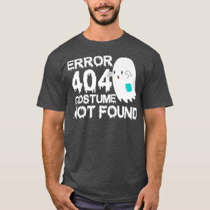 Scary Ghost Boo Error 404 Costume Not Found Hallow T-Shirt