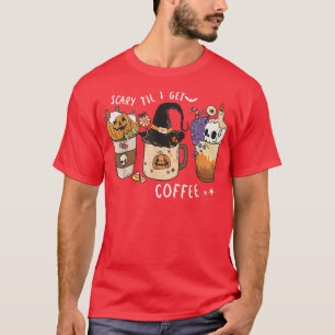 Scary Till I Get Coffee Boba Halloween Party Costu T-Shirt