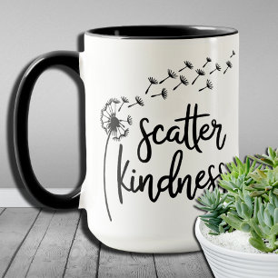 Scatter-Kindness, seien Sie freundlich Lüstern jed Tasse