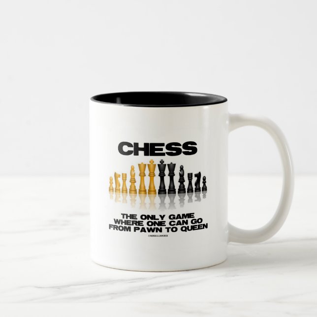 Schach das einzige Spiel, in dem man zu Königin ge Zweifarbige Tasse (Rechts)