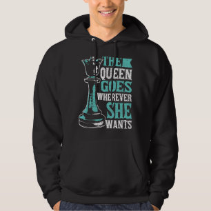 Schach Die Königin geht, wo immer sie Will Hoodie