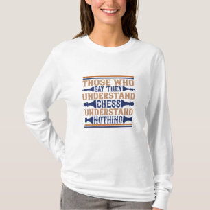 Schach - Diejenigen, die Schach verstehen T-Shirt