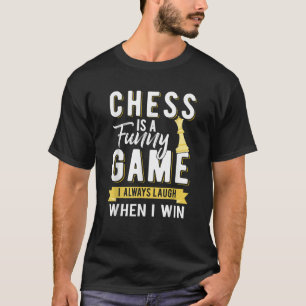 Schach Funny Geschenk Schach ist ein lustiges Spie T-Shirt