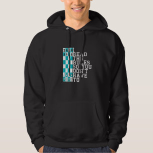 Schach Ich las die Regeln, damit ihr es nicht tun Hoodie