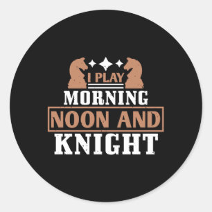 Schach - Ich spiele morgens mittags und abends Runder Aufkleber