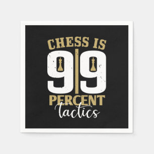 Schach ist 99 Prozent Taktik Serviette