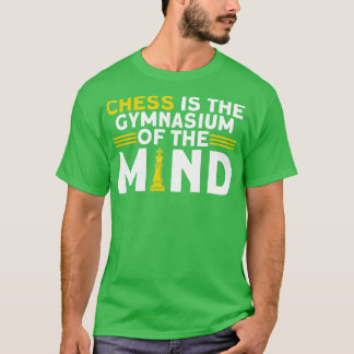 Schach ist das Gymnasium des Mind Schach Spielers T-Shirt