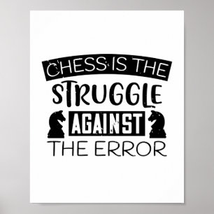 Schach ist der Kampf gegen den Fehler Poster