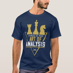 Schach ist die Kunst der Analyse T-Shirt