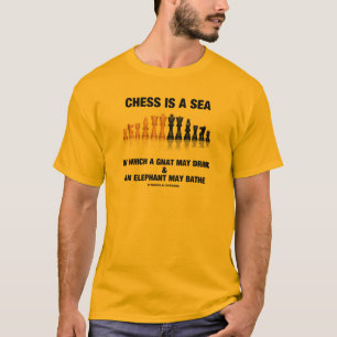 Schach ist ein Meer, in dem Gnat Elefanten trinken T-Shirt