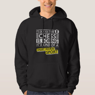 Schach ist gut, wenn du denkst, Schach langweilig Hoodie
