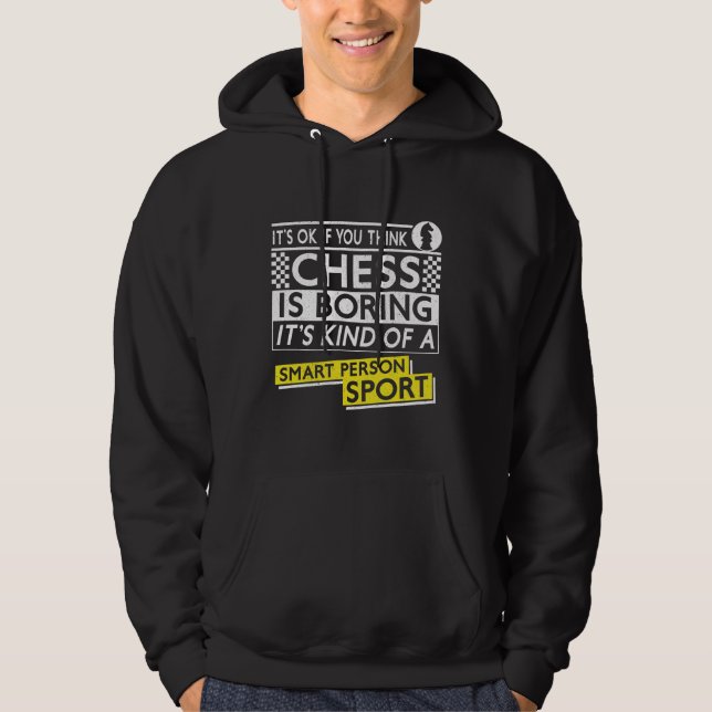 Schach ist gut, wenn du denkst, Schach langweilig  Hoodie (Vorderseite)