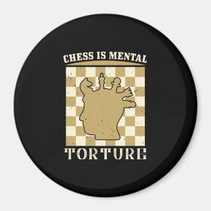 Schach ist mentale Folter Magnet
