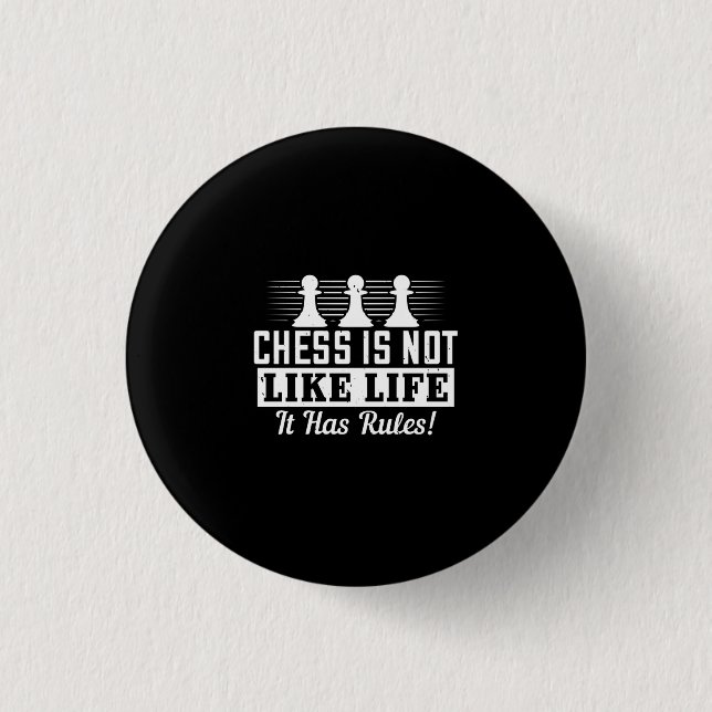 Schach ist nicht wie das Leben, es hat Regeln! Button (Vorderseite)