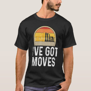 Schach Ive Got Moves Player Board Spiel Schach Stü T-Shirt