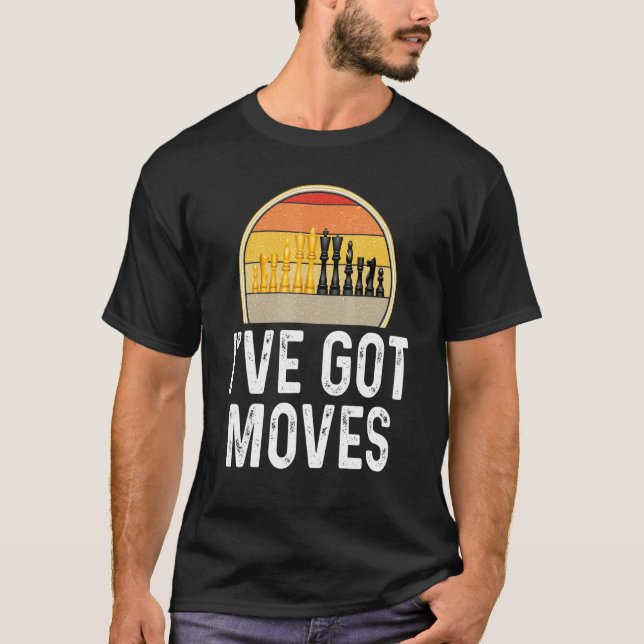 Schach Ive Got Moves Player Board Spiel Schach Stü T-Shirt (Vorderseite)
