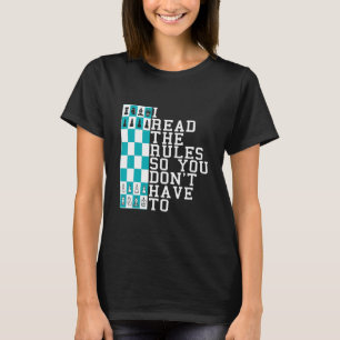 Schach lese ich die Regeln, damit du nicht vorzeig T-Shirt