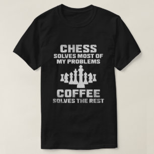 Schach löst meine Probleme Kaffee Lustiger Spieler T-Shirt