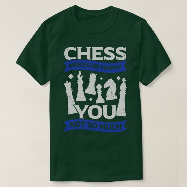 Schach macht mich glücklich über dich nicht so vie T-Shirt (Design vorne)