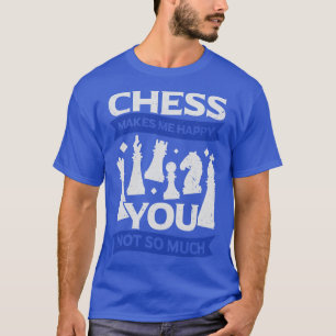 Schach macht mich glücklich über dich nicht so vie T-Shirt
