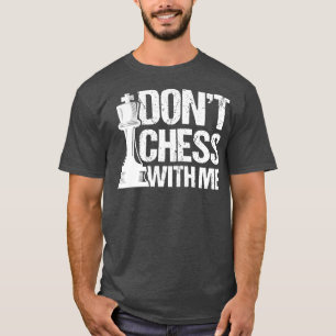 Schach nicht mit meinem Schachspieler T-Shirt