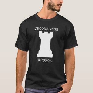 Schach Piece White Rook Wählen Sie Ihre Weapon Whi T-Shirt