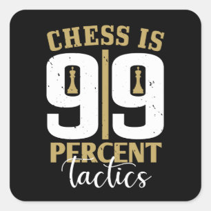 Schach - Schach ist 99 Prozent Taktik Quadratischer Aufkleber