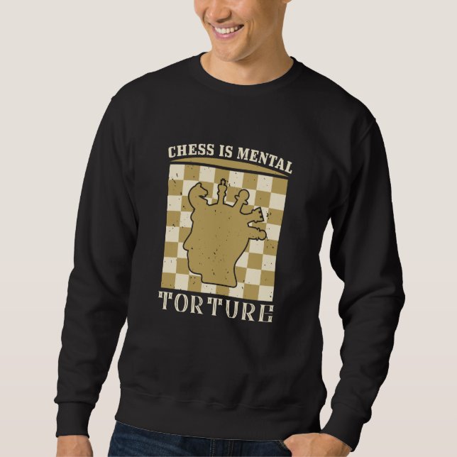 Schach - Schach ist geistige Folter Sweatshirt (Vorderseite)