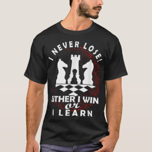 Schach-Schachspiel-Tafel Ich verliere nie T-Shirt