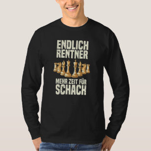 Schach schließlich Rentner mehr Zeit für Schachspi T-Shirt