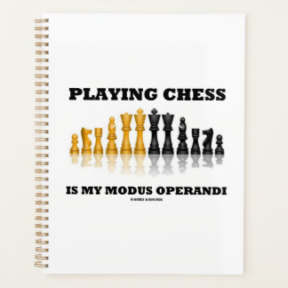 Schach spielen ist mein Modus Operandi Schach-Set Planer