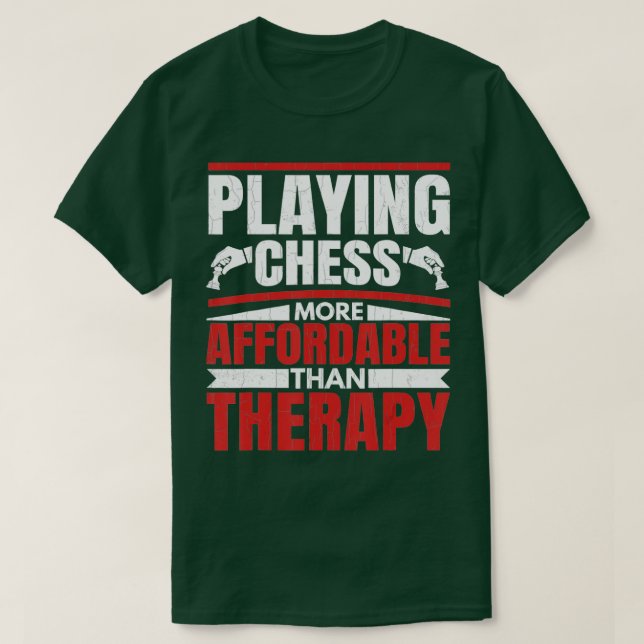 Schach spielen ist Therapeutik Funny Sports Player T-Shirt (Design vorne)