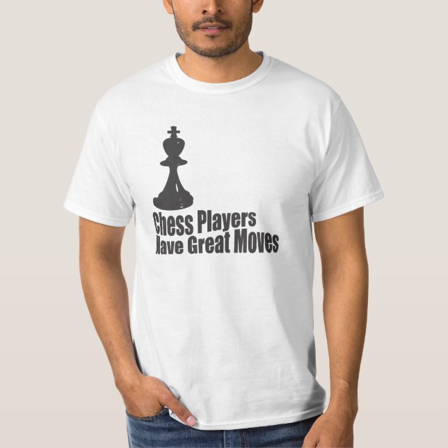 Schach-Spieler haben große Bewegungen T-Shirt (Vorderseite)