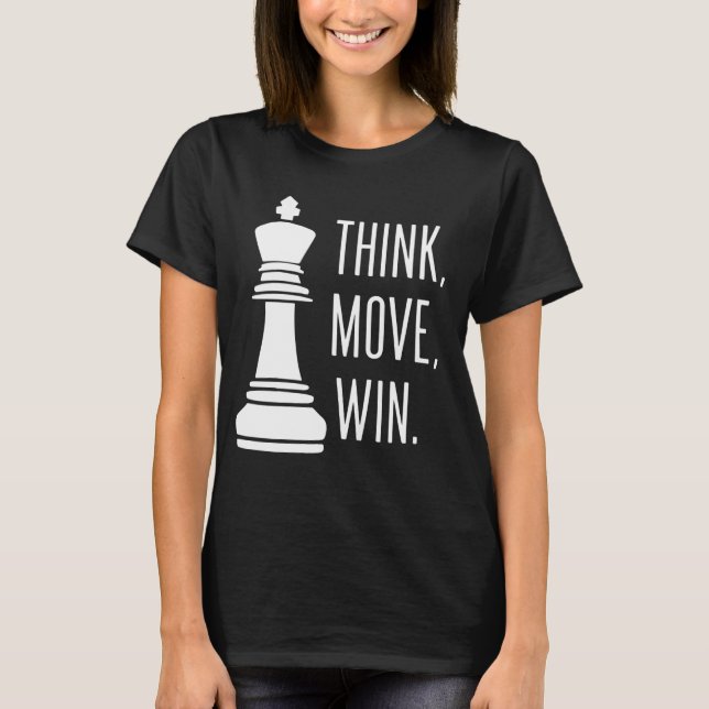 Schach Think Move Win Schach Player T-Shirt (Vorderseite)