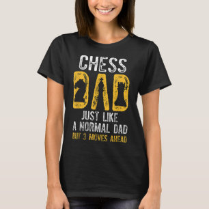 Schach Vater 3 bewegt sich vorwärts Schach spielen T-Shirt