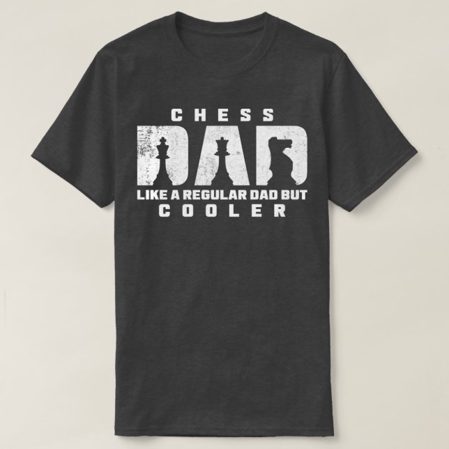 Schach-Vater wie ein regulärer Vater, aber Cooler  T-Shirt (Design vorne)