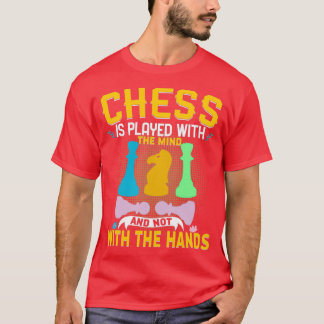 Schach wird mit den Händen gespielt T-Shirt