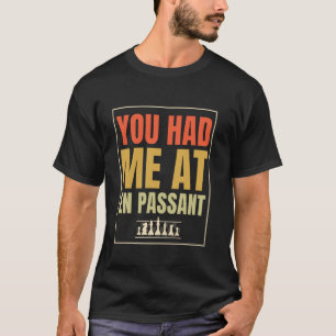 Schach Witze für Spieler, Du hast mich bei En Pass T-Shirt