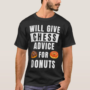Schachberatung für Donuts Board Game Player Schach T-Shirt