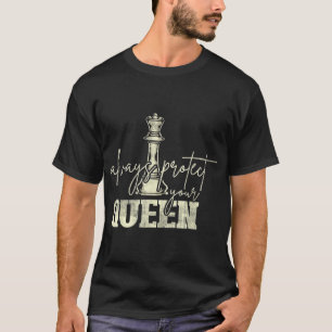 Schachpartie Frauengeschenk schützt immer Ihre Kön T-Shirt