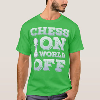 Schachspieler Club Pieces Lover Funny Chess on Wor T-Shirt