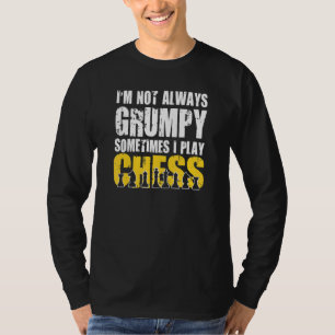 Schachspieler sind nicht immer mürrisch T-Shirt