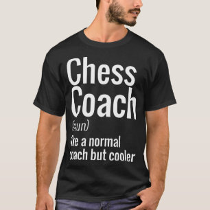 Schachtrainer sind Cooler sonnige Wertschätzung T-Shirt