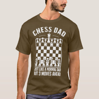Schachvater Genau wie ein normaler Vater. Aber 3 b T-Shirt