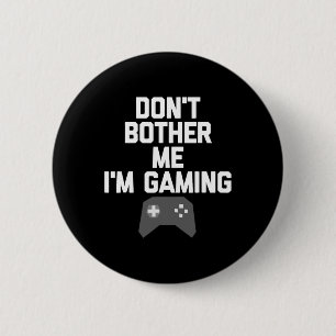 Schade mir nicht, dass ich für Gamer T-Shirt spiel Button